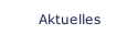 Aktuelles